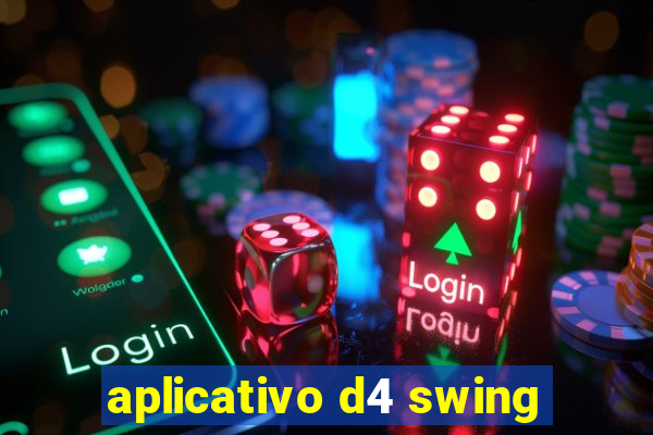 aplicativo d4 swing